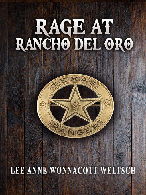 Title details for Rage at Rancho del Oro by Lee Anne Wonnacott Weltsch - Available